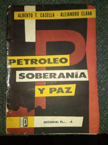 Petróleo, Soberanía Y Paz Alberto Casella, Alejandro Clara