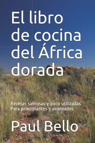 Libro: El Libro De Cocina Del África Dorada: Recetas Sabrosa