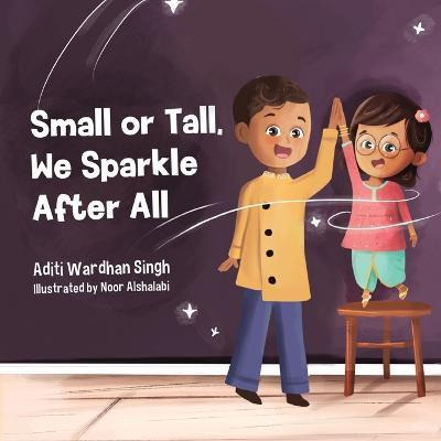Libro Small Or Tall, We Sparkle After All : A Body Positi...