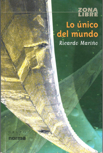 Lo Único Del Mundo / Ricardo Mariño