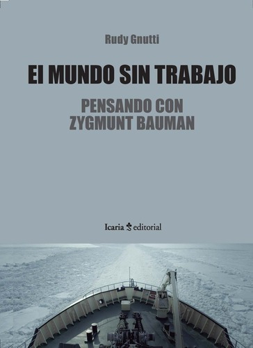 El Mundo Sin Trabajo - Gnutti, Rudy, de GNUTTI, RUDY. Editorial Icaria editorial en español