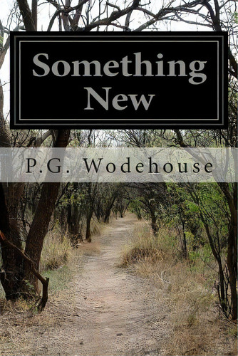 Something New, De Wodehouse, P. G.. Editorial Createspace, Tapa Blanda En Inglés