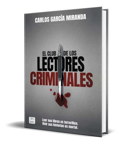 El Club De Los Lectores Criminales, De Carlos Garcia Miranda. Editorial Planeta, Tapa Blanda En Español, 2018