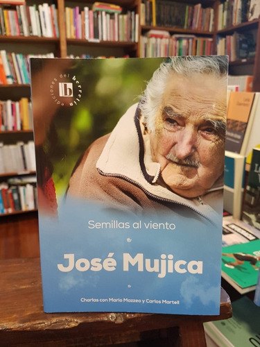 Semillas Al Viento, José Mujica