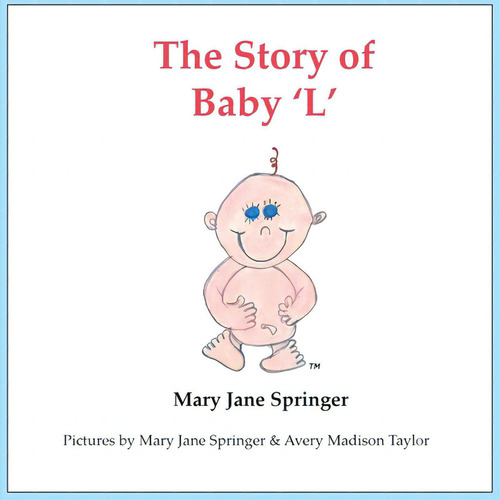 The Story Of Baby 'l': Baby L, De Springer, Mary Jane., Vol. 1. Editorial Lightning Source Inc, Tapa Blanda En Inglés