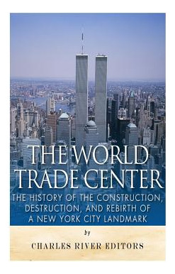 Libro The World Trade Center: The History Of The Construc...