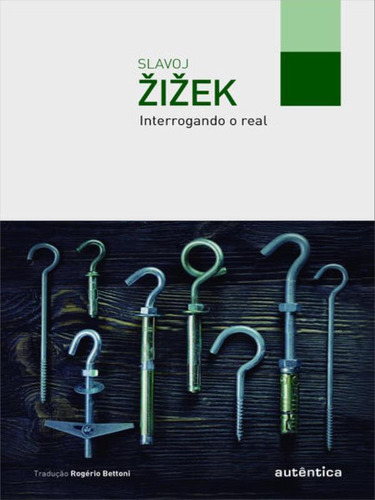 Interrogando O Real, De Iek, Slavoj. Editora Autentica Editora, Capa Mole, Edição 1ª Edição - 2017 Em Português