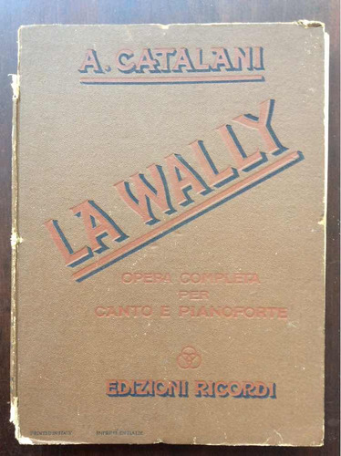 La Wally - A Catalani Per Canto Piano Opera Completa Ricordi