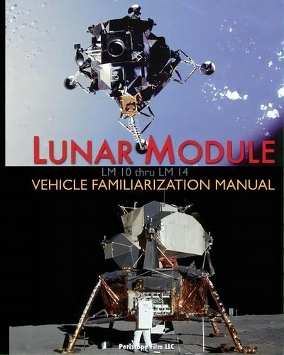 Lunar Module Lm 10 Thru Lm 14 Vehicle Familiarization Manual, De Grumman. Editorial Periscope Film Llc, Tapa Blanda En Inglés