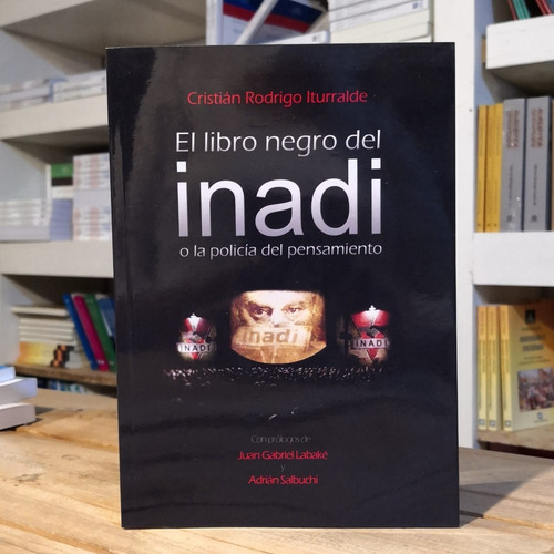 El Libro Negro Del Inadi - Cristián Rodrigo Iturralde