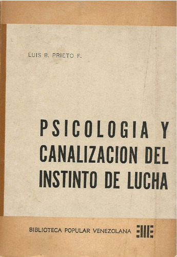 Psicología Y Canalización Instinto Lucha. Prieto Figueroa