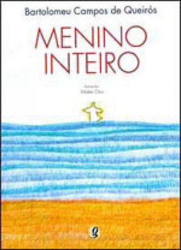 Menino Inteiro, De Queirós, Bartolomeu Campos De. Global Editora, Capa Mole Em Português