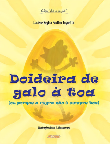 Doideira De Galo A Toa (ou Por Que A Regra Nao E Sempre Boa), De Tognetta, Luciene Regina Paulino. Editorial Editora Adonis, Capa Mole, Edição 1 Em Português, 2012