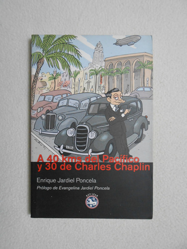 A 40 Kms Del Pacifico Y 30 De Charles Chaplin