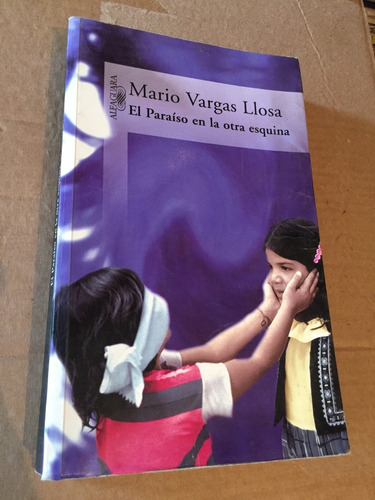 Libro El Paraíso En La Otra Esquina - Mario Vargas Llosa