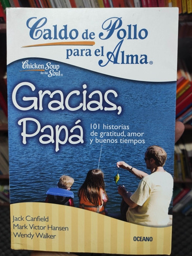 Caldo De Pollo Para El Alma - Gracias Papá - Jack Canfield 