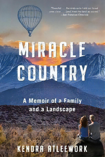 Miracle Country : A Memoir Of A Family And A Landscape, De Kendra Atleework. Editorial Algonquin Books, Tapa Blanda En Inglés