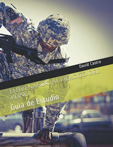 Entrenando Al Ejercito Del Reino: Guia De Estudio