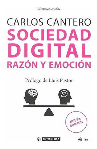 Sociedad Digital : Razón Y Emoción, De Carlos Cantero Ojeda. Editorial Uoc S L, Tapa Blanda En Español, 2018