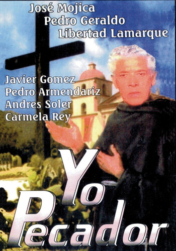 Yo Pecador - Jose Mojica, Libertad Lamarque, Pedro Geraldo