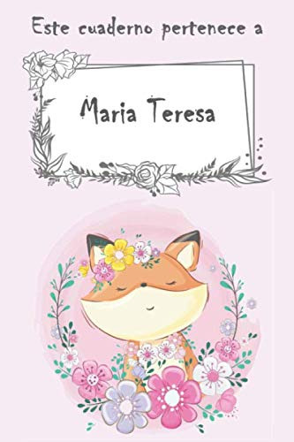 Este Cuaderno Pertenece A Maria Teresa: Cuaderno Personaliza