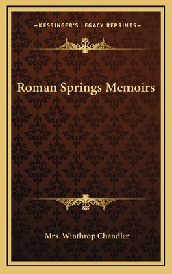 Libro Roman Springs Memoirs - Chandler, Mrs Winthrop
