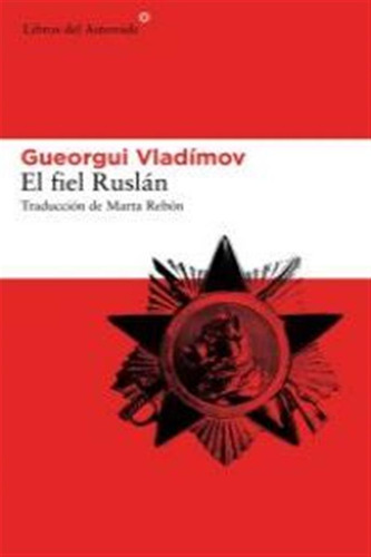 Fiel Ruslan,el - Vladimov,gueorgui