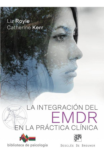 La Integración Del Emdr En La Práctica Clínica - Liz Royle