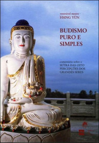 Budismo Puro E Simples - Comentario Sobre O Sutra Das Oito P
