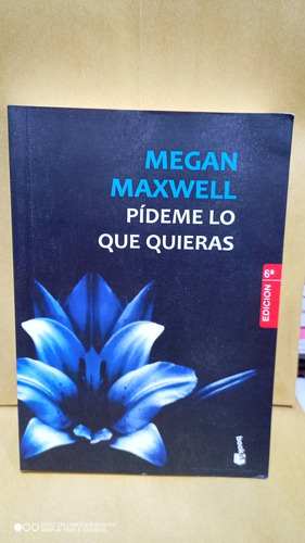 Pídeme Lo Que Quieras. Megan Maxwell. Libro Físico Nuevo