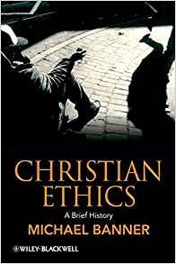 Christian Ethics A Brief History