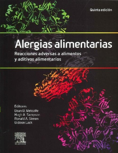 Alergias Alimentarias. Reacciones Adversas A Alimentos Y Aditivos Alimentarios, 5° Edición, De Metcalfe, Sampson, Simon & Lack. Editorial Elsevier, Tapa Blanda En Español, 2015