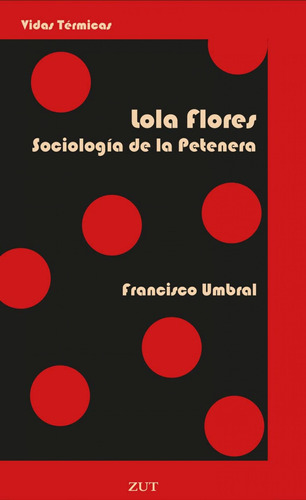 Libro Lola Flores. Sociología De La Petenera