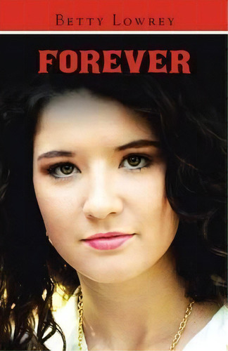 Forever, De Betty Lowrey. Editorial Westbow Press, Tapa Blanda En Inglés