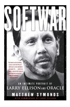 Libro Softwar: An Intimate Portrait Of Larry Ellison And ...