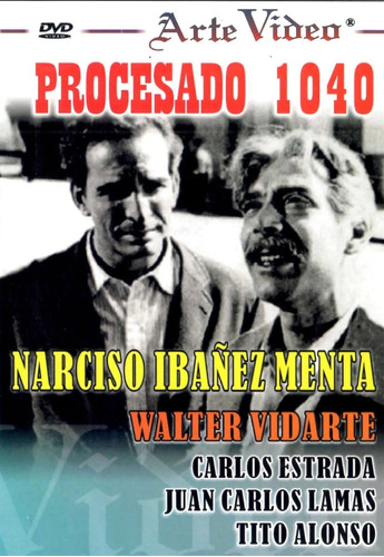 Procesado 1040 - Narciso Ibañez Menta, Walter Vidarte