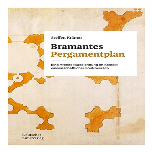 Bramantes Pergamentplan - Steffen Krämer. Eb8