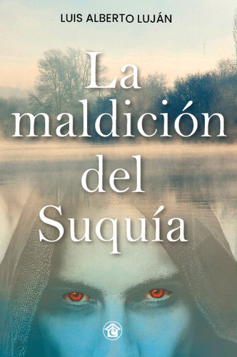La Maldicion Del Suquia, De Luis Alberto Lujan. Editorial Emporio, Tapa Blanda En Español, 2024