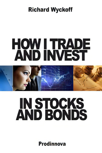 How I Trade And Invest In Stocks And Bonds, De Williams, Brian., Vol. 1. Editorial Createspace, Tapa Blanda En Inglés