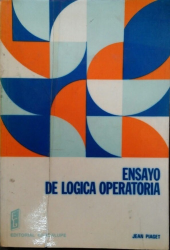 Ensayo De Lógica Operatoria - Jean Piaget - Guadalupe