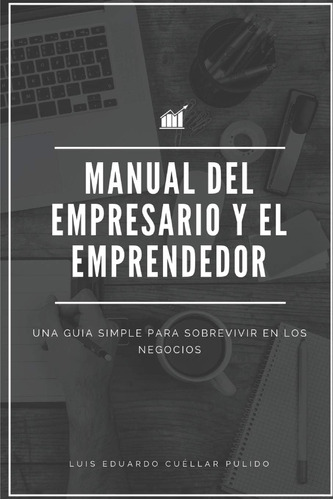 Libro: Manual Del Empresario Y El Emprendedor: Una Guía Simp