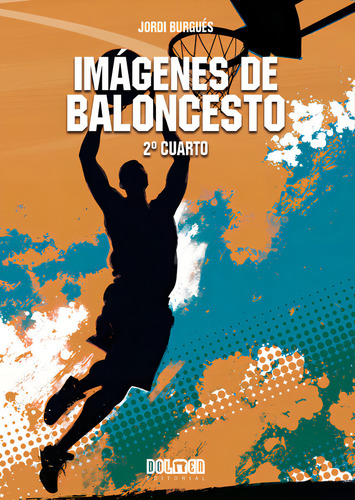 IMAGENES DE BALONCESTO 2ú CUARTO, de BURGUES, JORDI. Editorial Plan B Publicaciones, S.L., tapa blanda en español