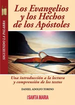 Comprar Los Evangelios Y Los Hechos De Los Apóstoles: Una Introducción A La Lectura Y Comprensión De Los Textos, De Daniel Adolfo Torino. Editorial Santa María, Tapa Blanda En Español