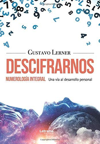 Libro: Descifrarnos. Numerología Integral. Una Vía Al Desarr