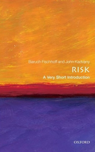 Risk: A Very Short Introduction - Fischhoff Baruch