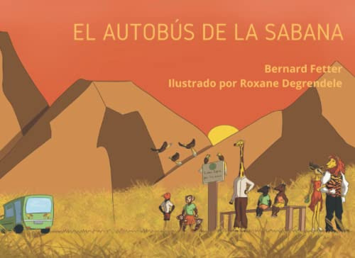 El Autobus De La Sabana: Un Viaje En Autobus Con Animales Di