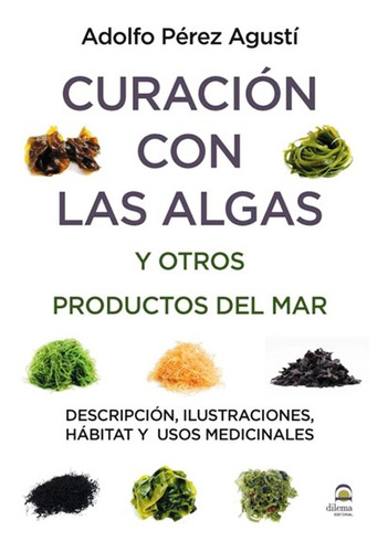 Curacion Con Las Algas - Adolfo Perez Agusti - Libro + Envio