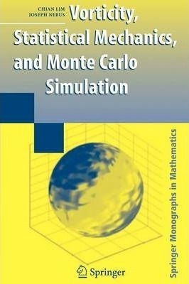 Vorticity, Statistical Mechanics, And Monte Carlo Simulat...