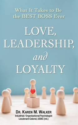 Libro Love, Leadership, And Loyalty: What It Takes To Be ...