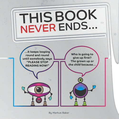 This Book Never Ends...: It Just Goes On 'n' On, De Baker, Markus. Editorial Lightning Source Inc, Tapa Blanda En Inglés